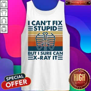 Alternative view of Official I Can't Fix Stupid But I Surte Can X-ray It Vintage Shirt
