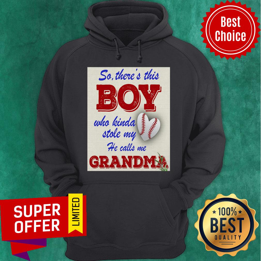 So There This Boy Who Kinda Stole My He Calls Me Grandma Ball Heart Shirt - Image 2