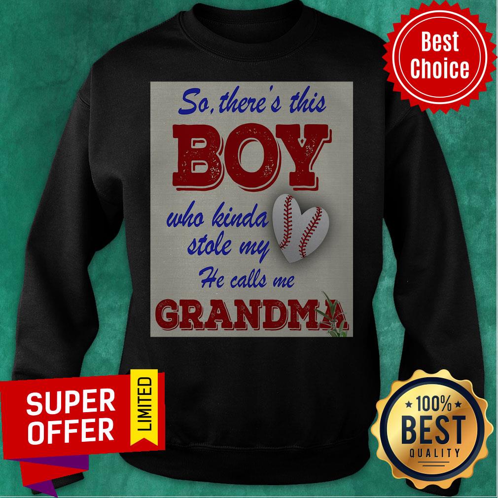 So There This Boy Who Kinda Stole My He Calls Me Grandma Ball Heart Shirt - Image 5