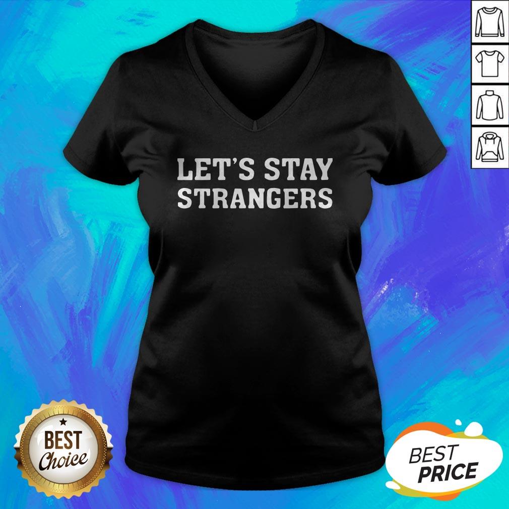 Good Let's Stay Strangers Classic Shirt - Image 4