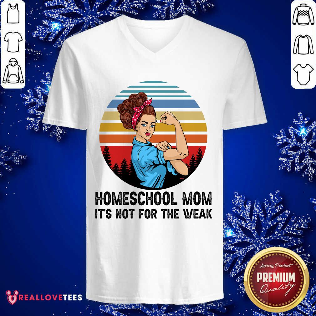 Strong Girl Homeschool Mom Its Not For The Weak Shirt - Image 3