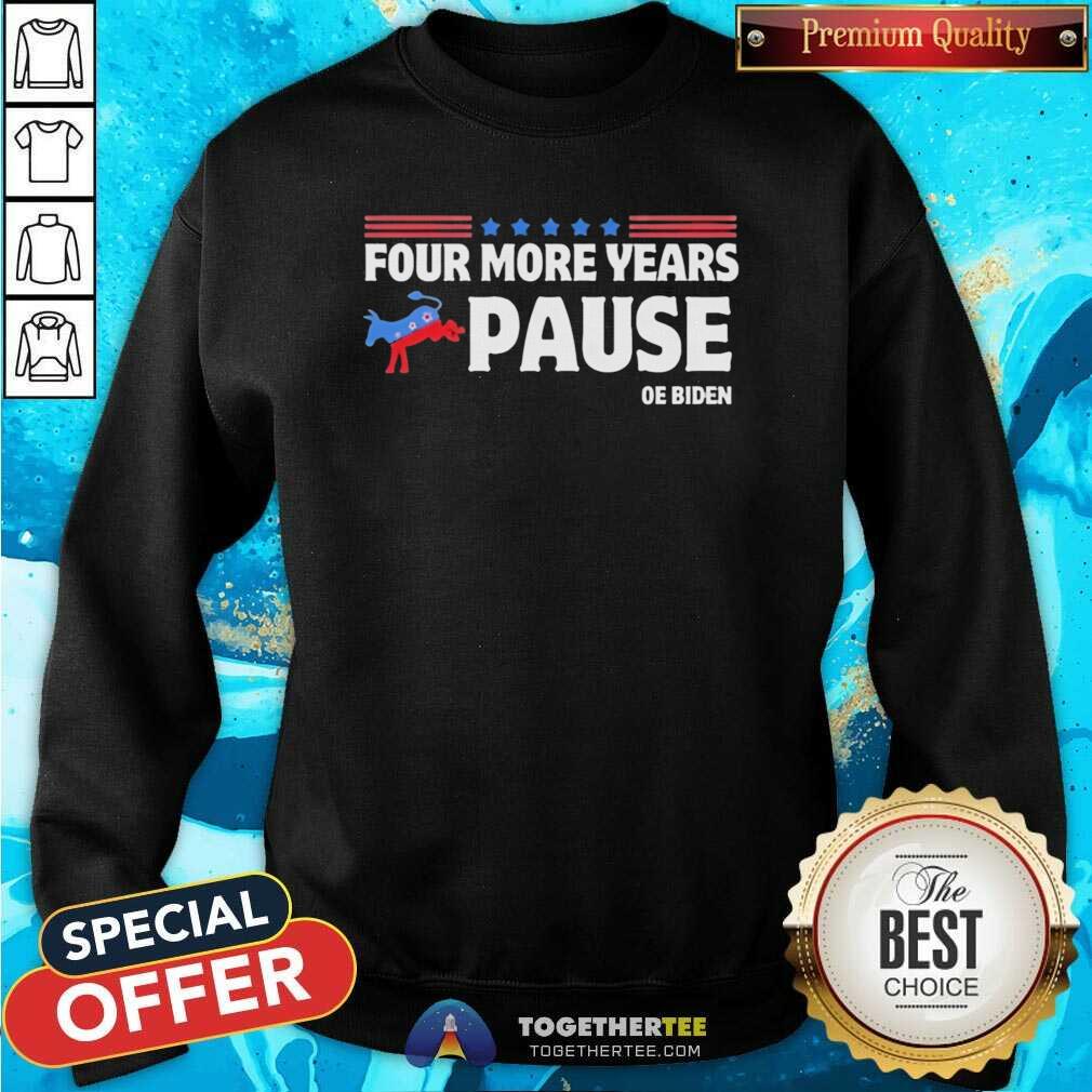 Hot Four More Years Pause Joe Biden Saying Donkey 2024 T-Shirt - Image 5