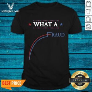 Funny Election What A Fraud Rigged Us Election 2020 Voter Shirt