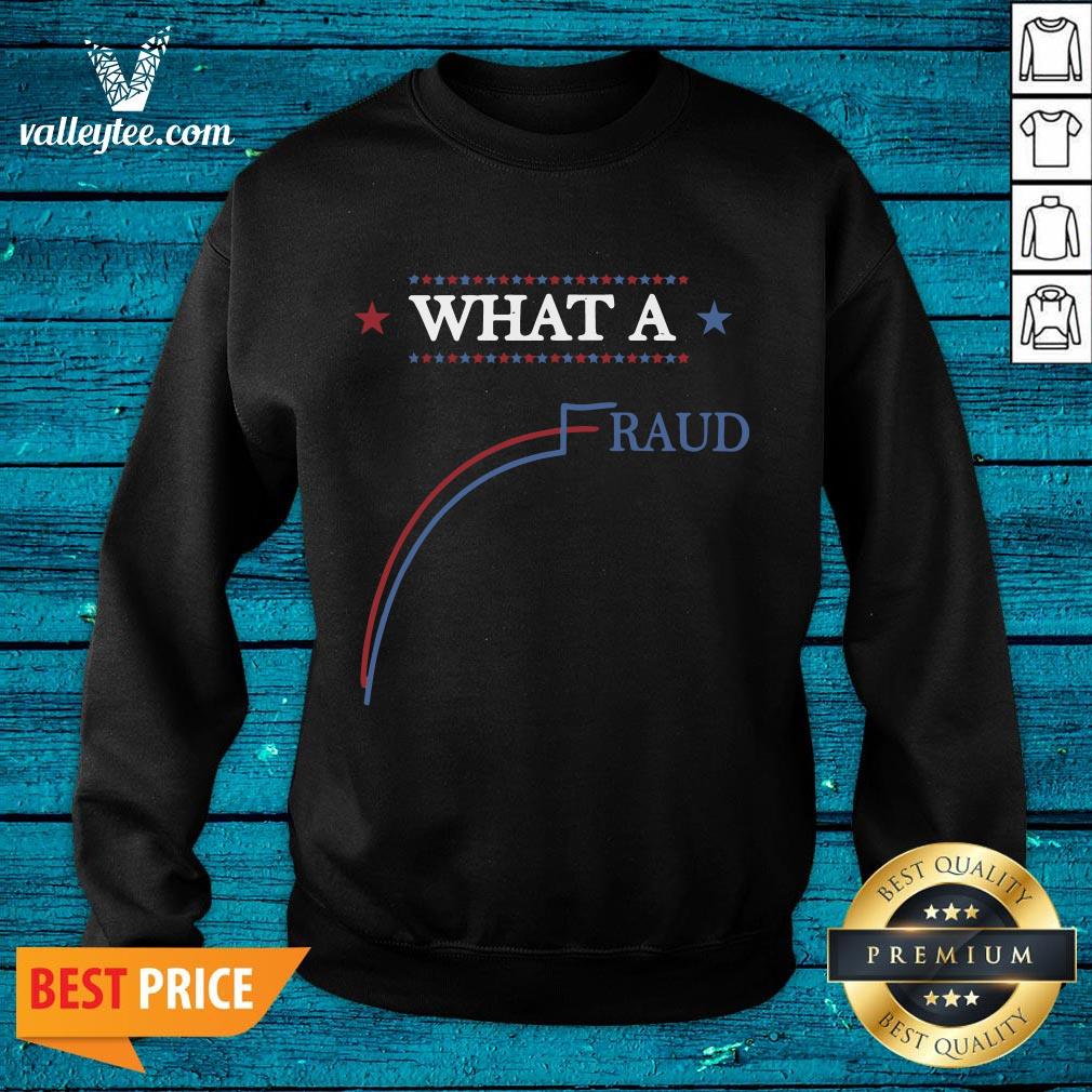 Funny Election What A Fraud Rigged Us Election 2020 Voter Shirt - Image 2