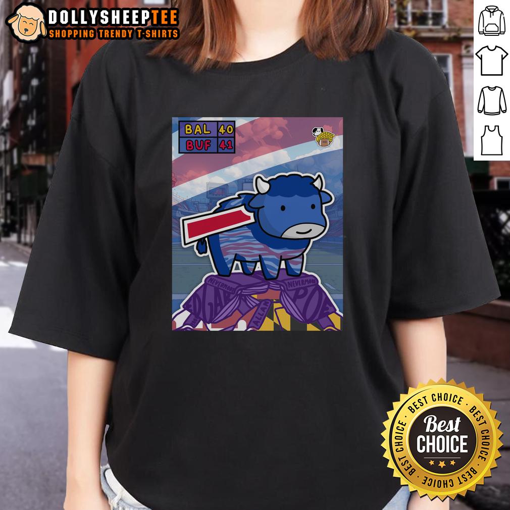 Hot You Gotta Billieve Buffalo Bills Beat Baltimore Ravens T-Shirt - Image 3