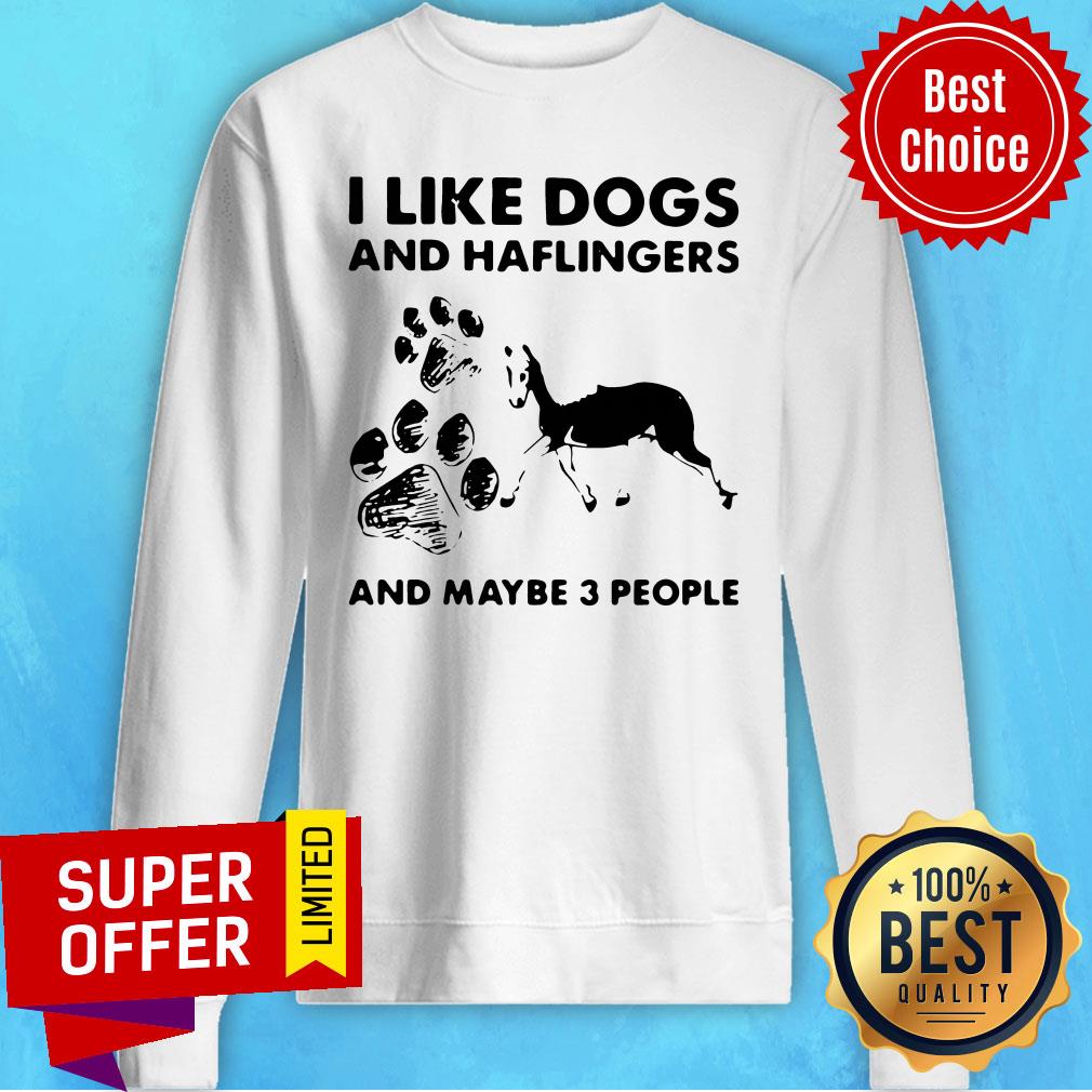 Nice I Like Dogs And Haflingers And Maybe Three People Shirt - Image 4
