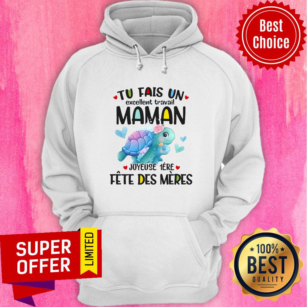 Funny Tu Fais Un Excellent Travail Maman Joyeuse 1ere Fete Des Meres Shirt - Image 5