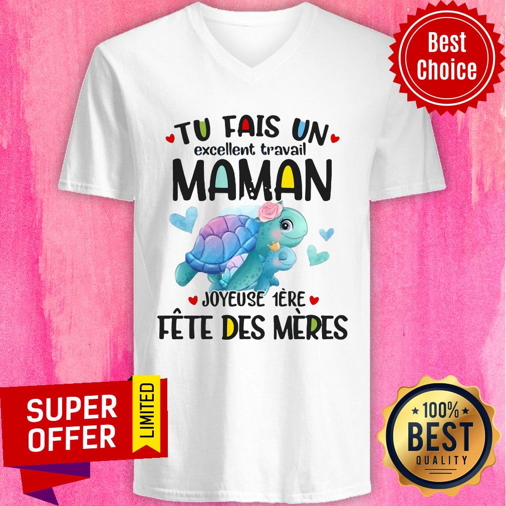 Funny Tu Fais Un Excellent Travail Maman Joyeuse 1ere Fete Des Meres Shirt - Image 2