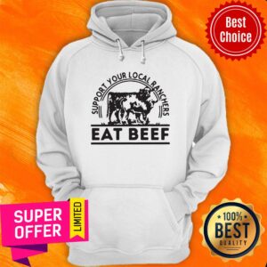Alternative view of Funny Support Your Local Ranchers Eat Beef Shirt