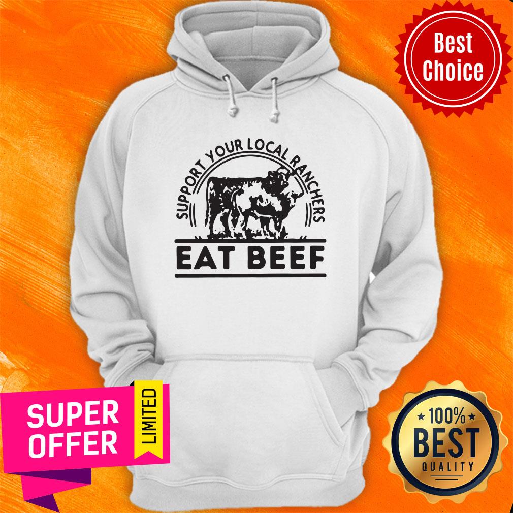 Funny Support Your Local Ranchers Eat Beef Shirt - Image 2