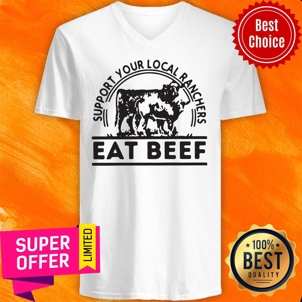 Funny Support Your Local Ranchers Eat Beef Shirt - Image 5