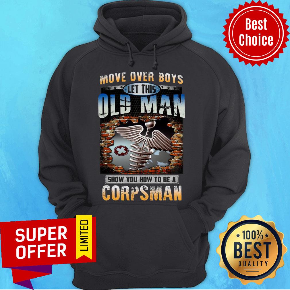 Move Over Boys Let This Old Man Show You How To Be A Corpsman Nurse Shirt - Image 2