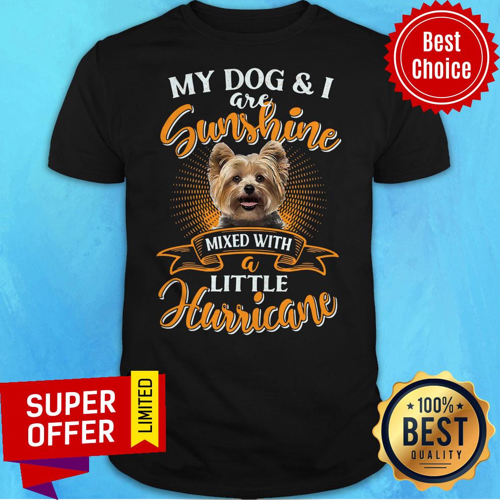 My Dog And I Are Sunshine Mixed With A Little Hurricane Vintage Shirt