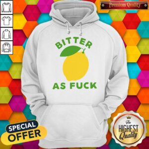 Alternative view of Original Bitter As Fuck Shirt