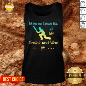 Alternative view of Premium Ich Bin Eine Einfache Frau Ich Liebe Cricket Und Wein Shirt