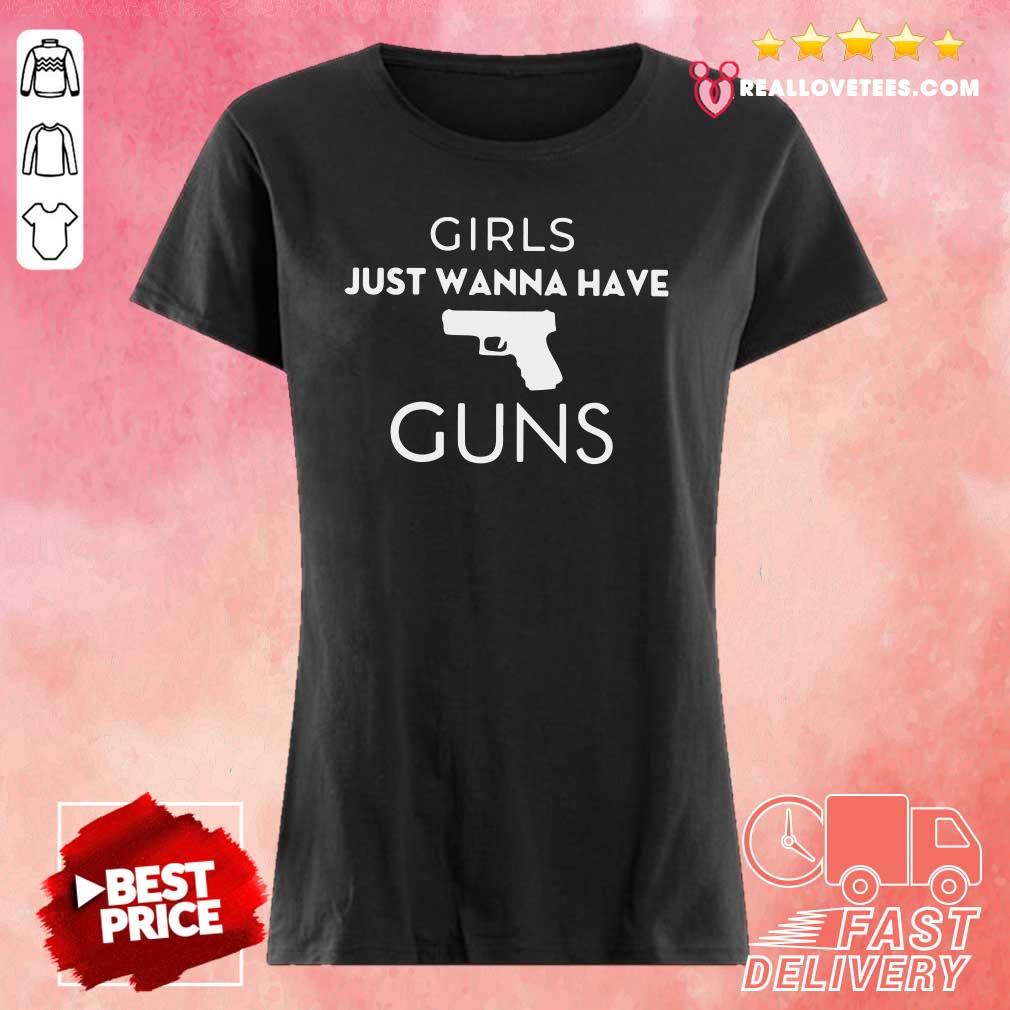 Beautiful Girls Just Wanna Have Guns Shirt - Image 3