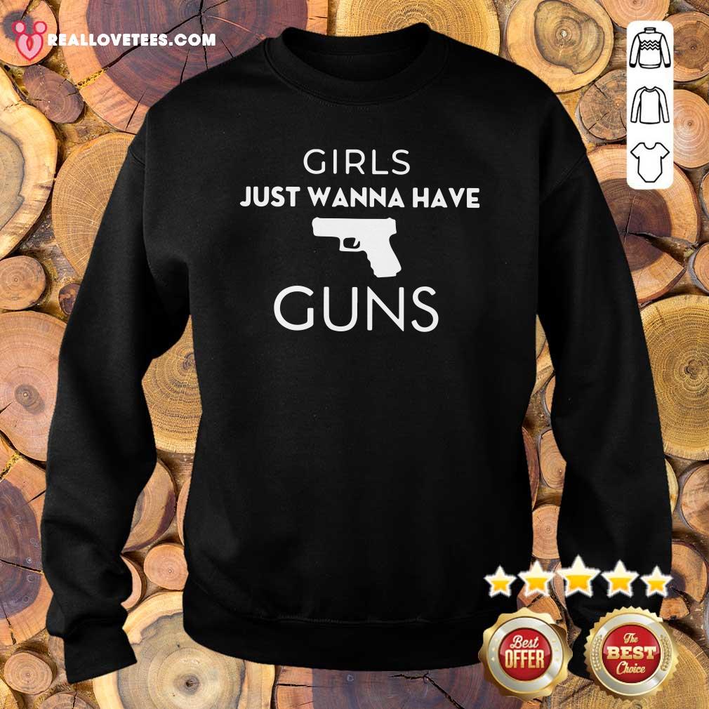 Beautiful Girls Just Wanna Have Guns Shirt - Image 5