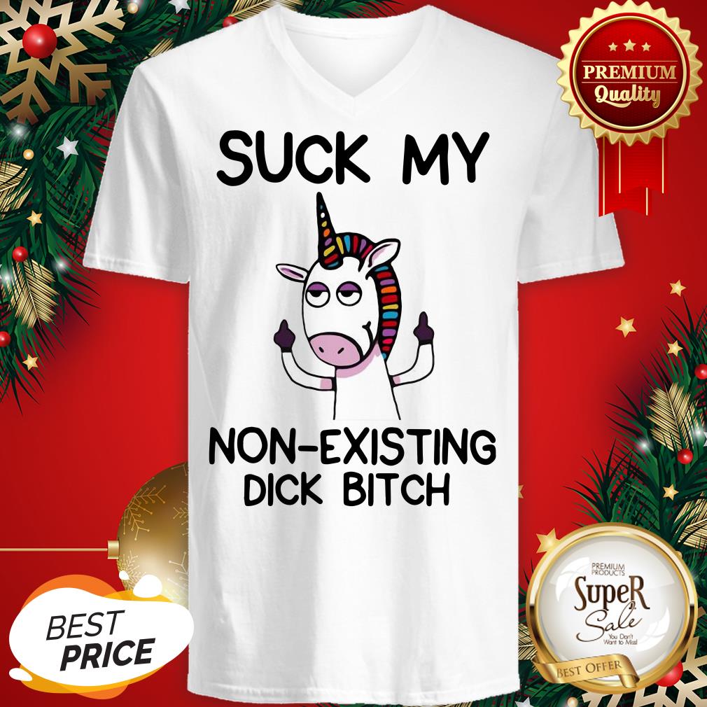 Unicorn Suck My Non Existing Dick Bitch Shirt - Image 2