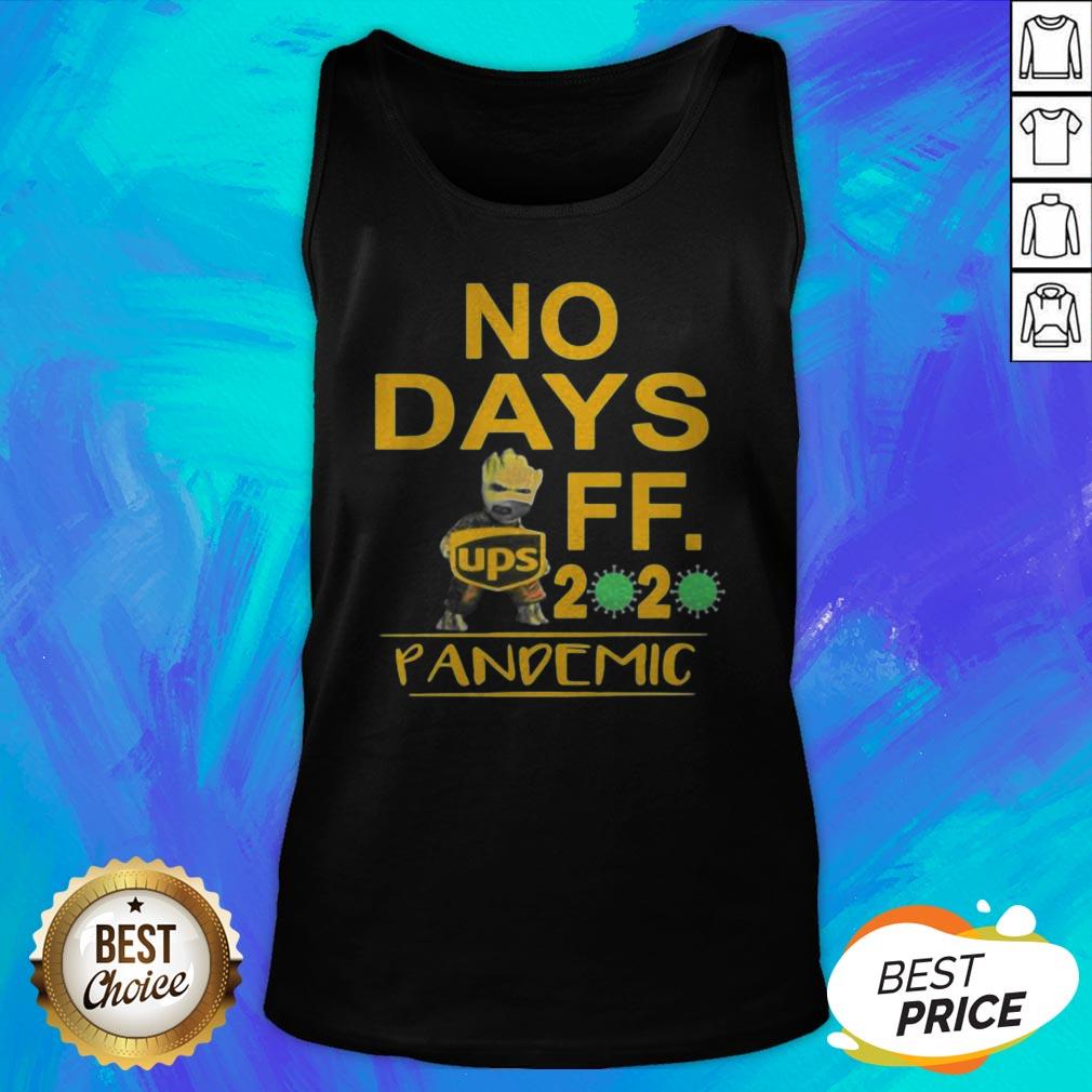 Official Baby Groot Ups No Days Off 2020 Pandemic Covid 19 Shirt - Image 5