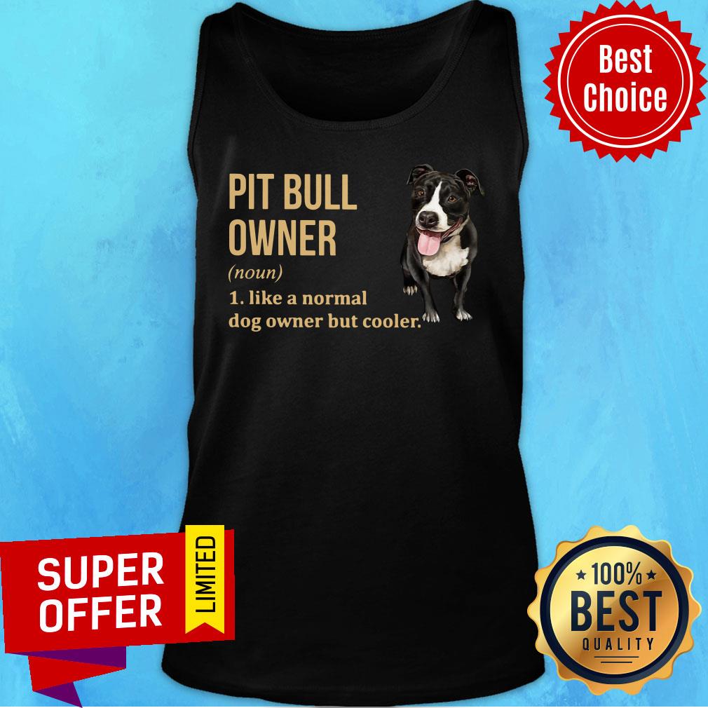 Pit Bull Owner Like A Normal Dog Owner But Cooler Shirt - Image 3