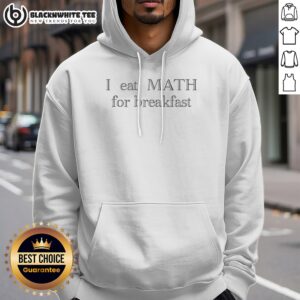 Alternative view of Pretty I Eat Math For Breakfast Humor Shirt