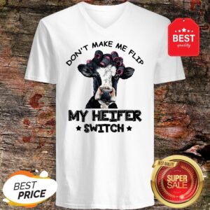 Alternative view of Don't Make Me Flip My Heifer Switch Shirt