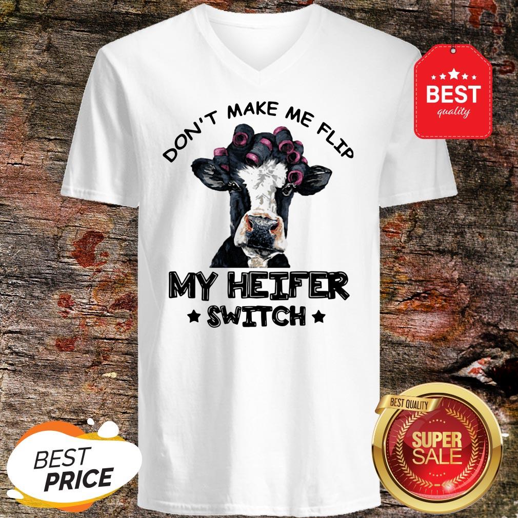 Don't Make Me Flip My Heifer Switch Shirt - Image 2