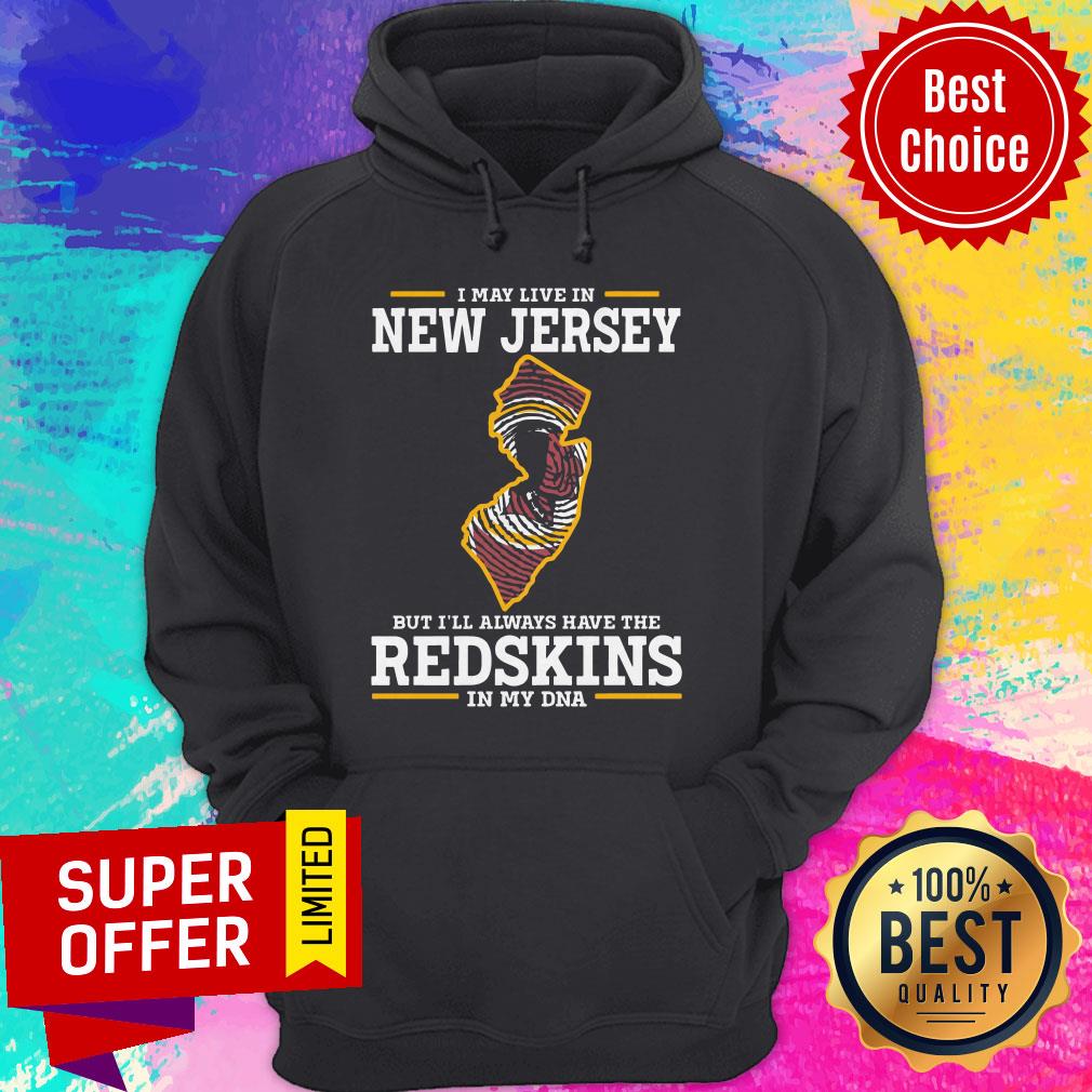 Official I May Live In New Jersey But I’ll Always Have The Redskins In My DNA Shirt - Image 5