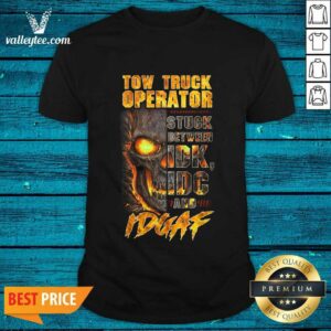 Skull Tow Truck Operator Stuck Between IDK IDC And IDGAF Shirt