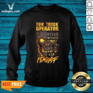 Alternative view of Skull Tow Truck Operator Stuck Between IDK IDC And IDGAF Shirt