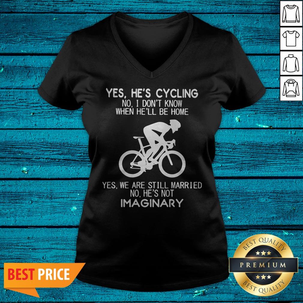 Yes He’s Cycling I Don’t Know When He'Ll Be Home He’s Not An Imaginary Shirt - Image 4