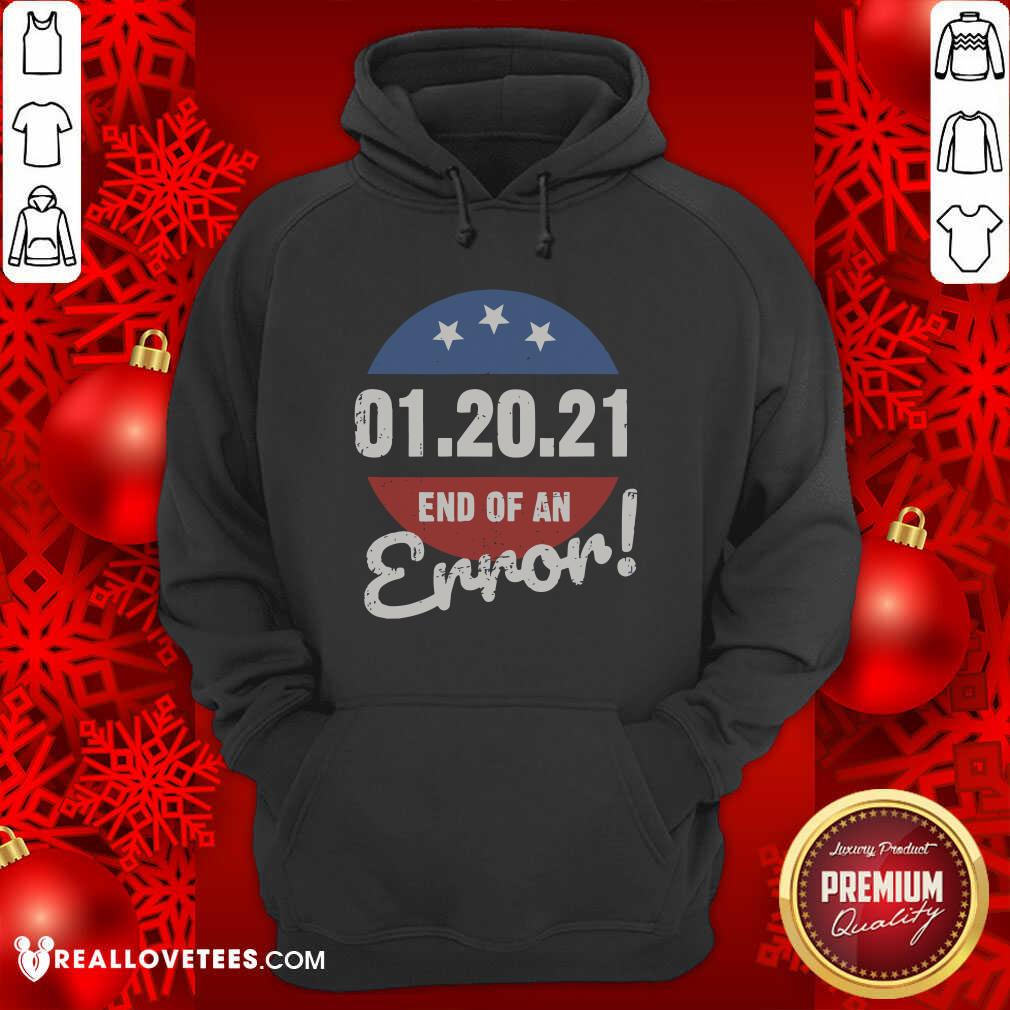 Hot New Years Trump End Of An Error 2021 Shirt - Image 4