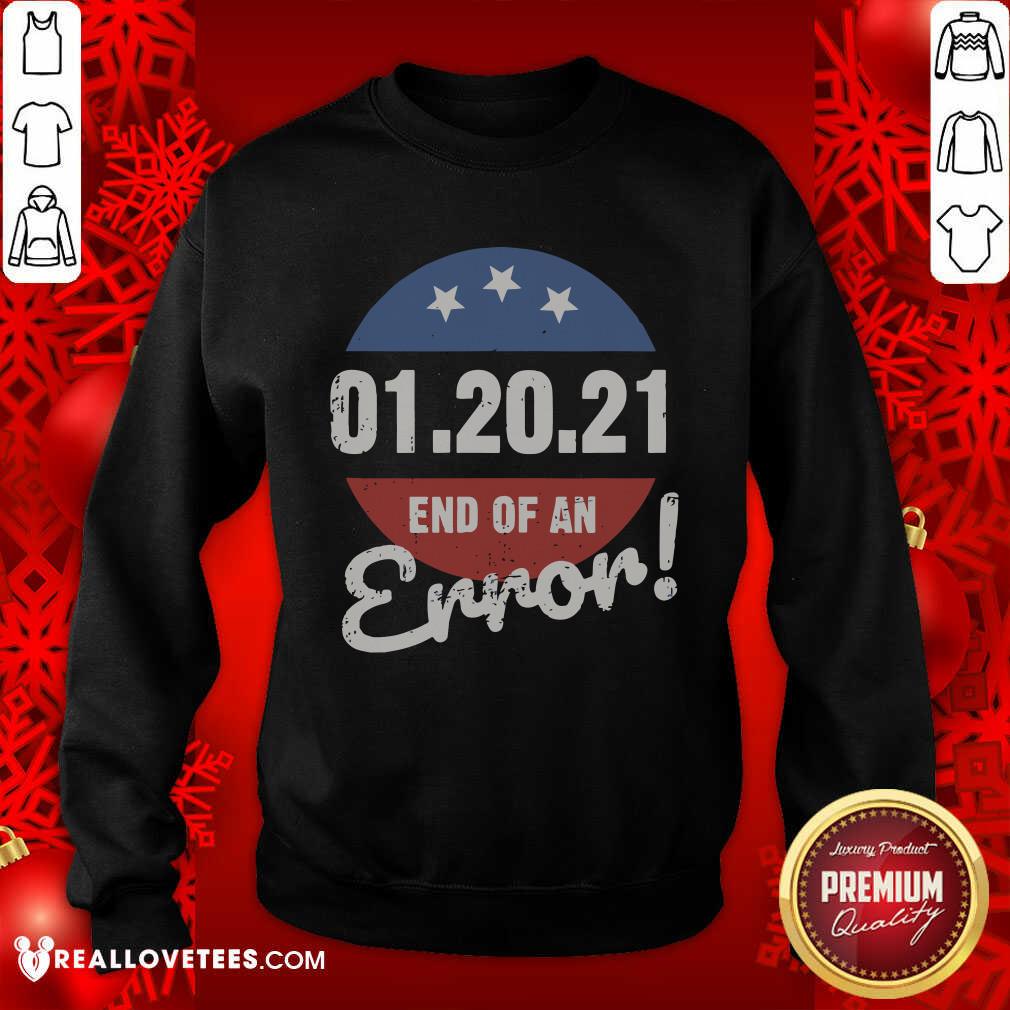 Hot New Years Trump End Of An Error 2021 Shirt - Image 3