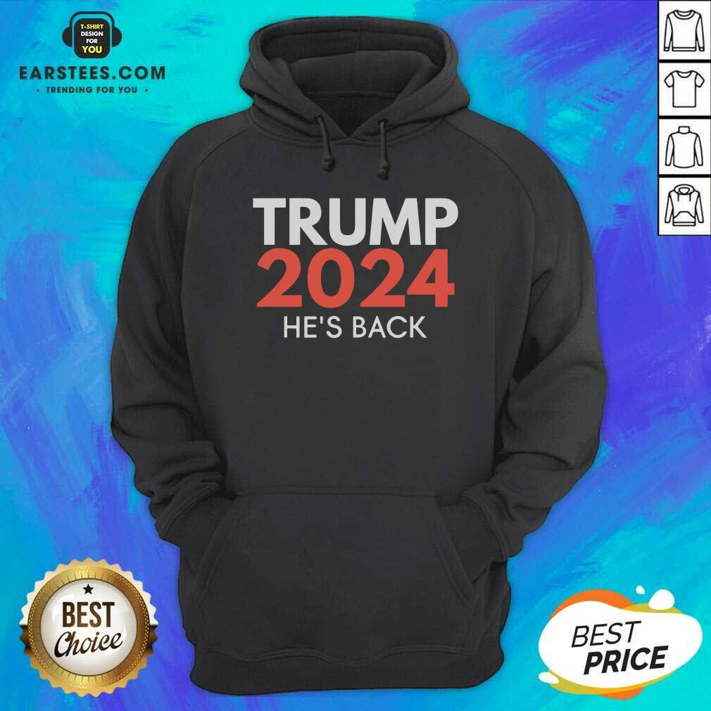 Good He’s Back Trump 2024 Reelection Shirt - Image 2