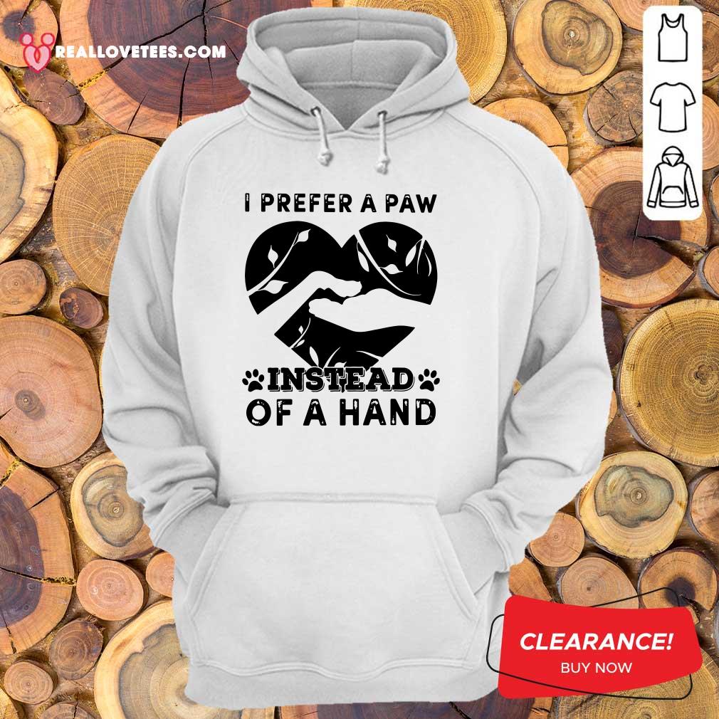 Vip I Prefer A Paw Instead Of A Hand Shirt - Image 4