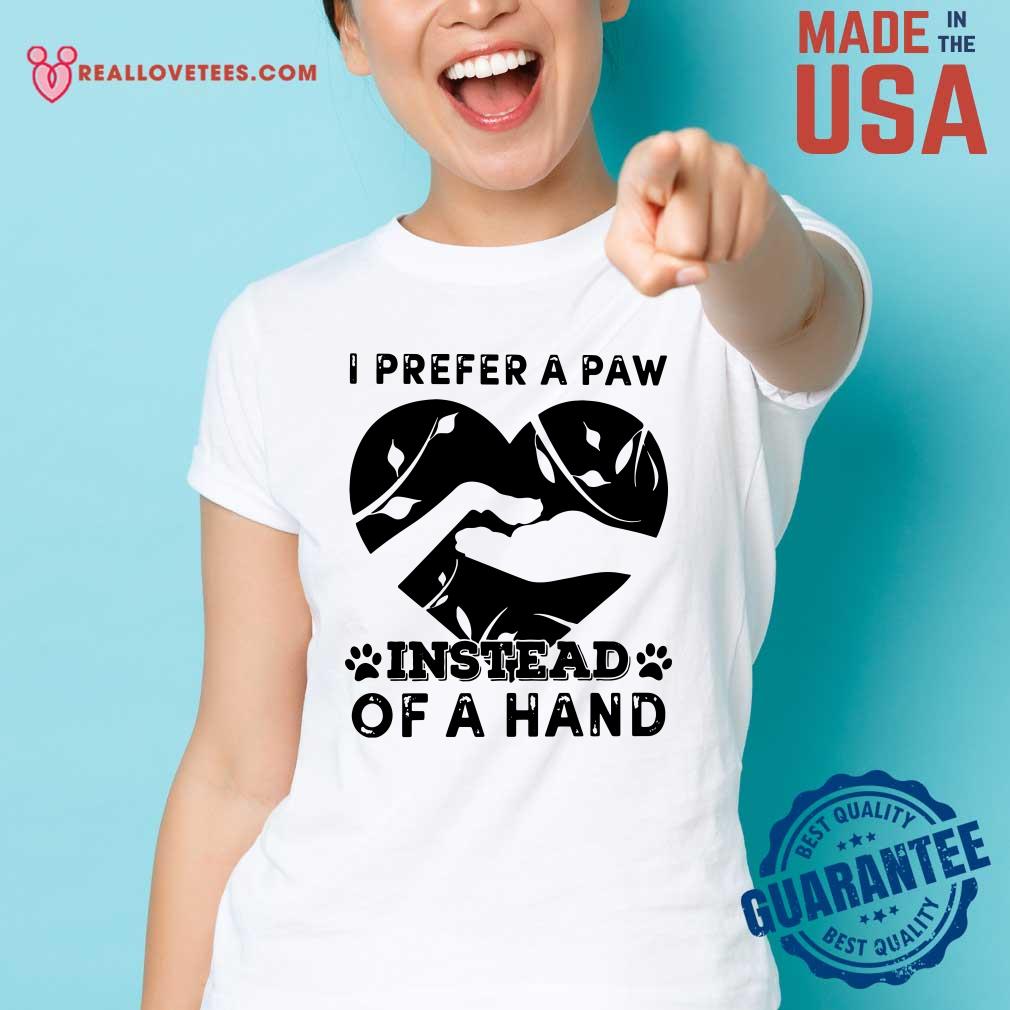 Vip I Prefer A Paw Instead Of A Hand Shirt - Image 3