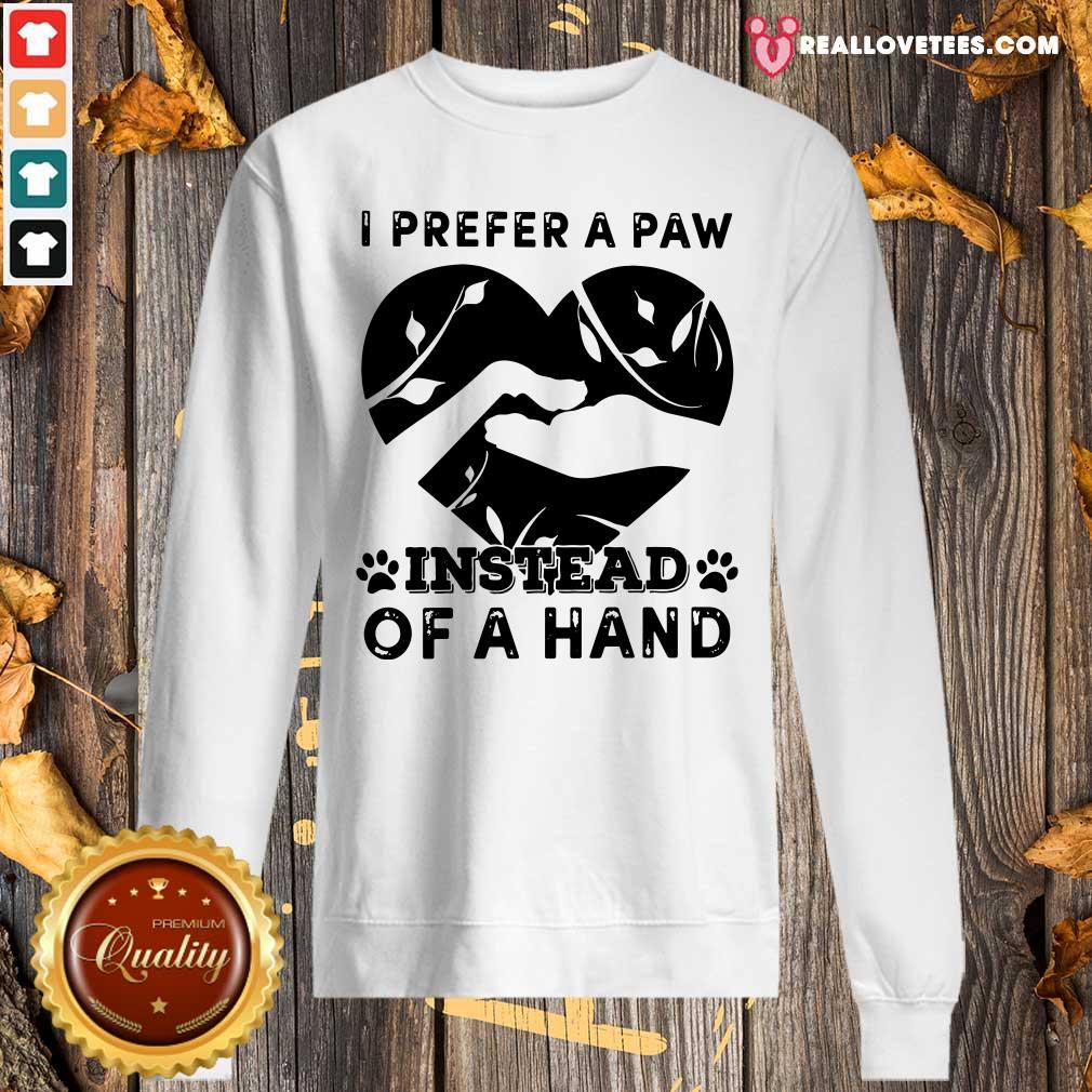 Vip I Prefer A Paw Instead Of A Hand Shirt - Image 5