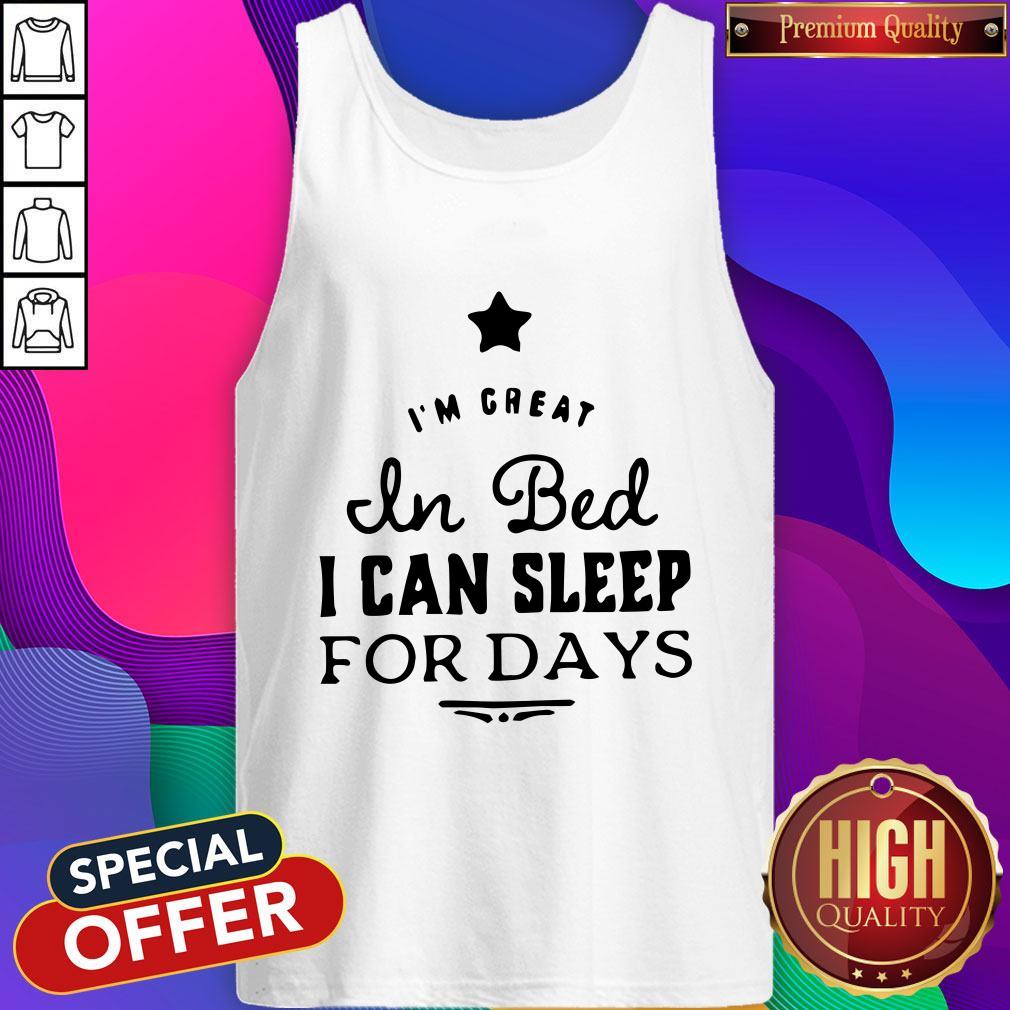 Premium I‘m Great In Bed I Can Sleep For Days Shirt - Image 3