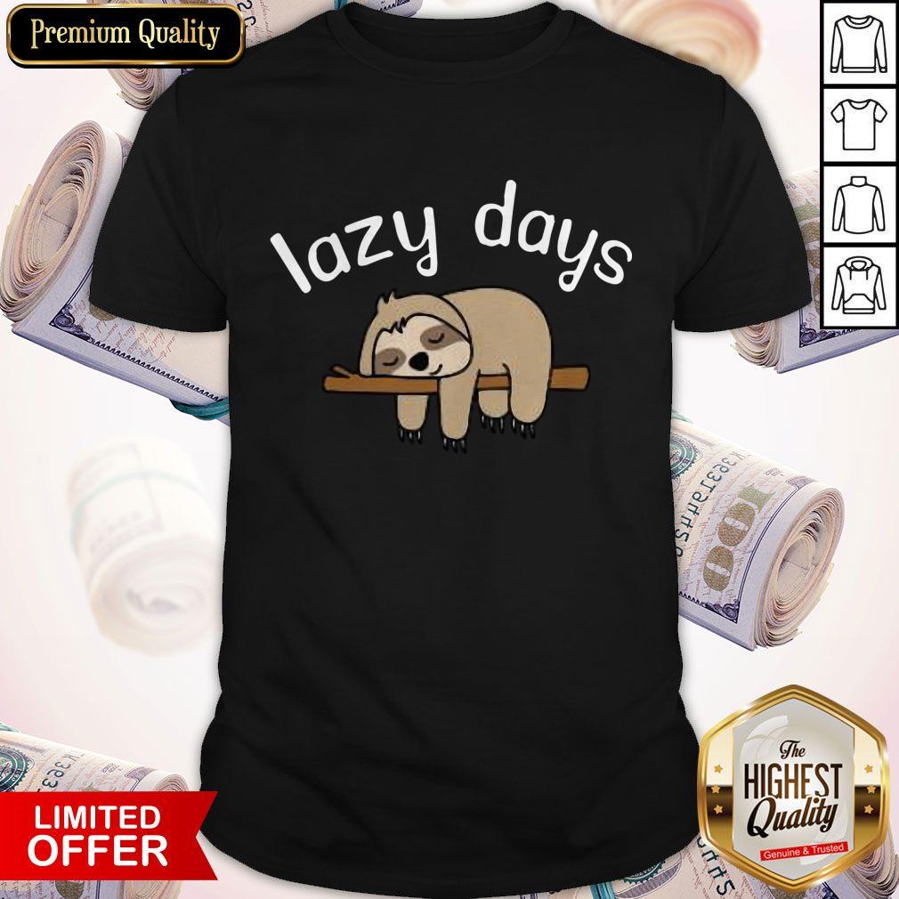 Premium Sloth Lazy Days Sloths Shirt