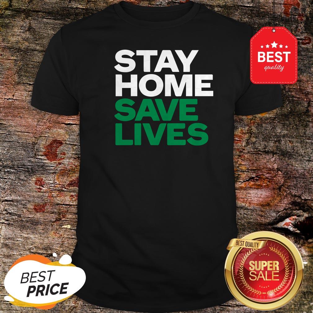 Stay Home Save Lives Shirt