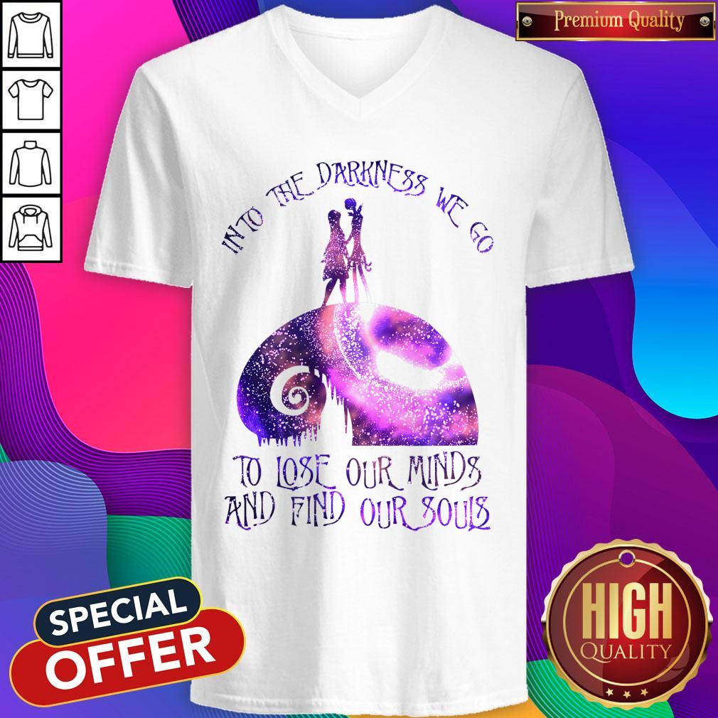Into The Darkness We Go To Lose Our Minds And Find Our Souls Shirt - Image 3