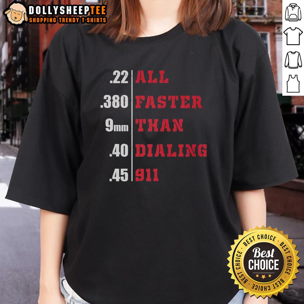 Awesome All Faster Than Dialing 911 T-Shirt - Image 3