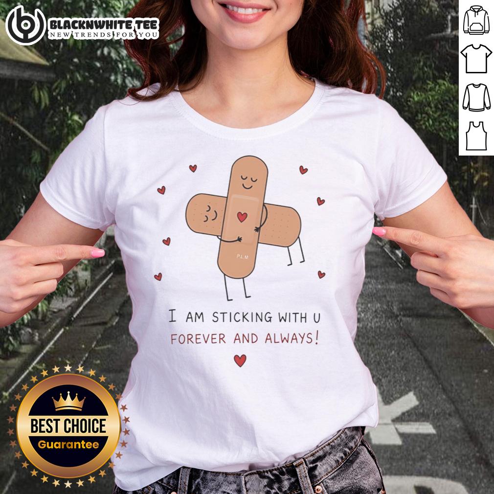 Original Cute Bandages Hug I Am Sticking With U Forever And Always T-Shirt - Image 3