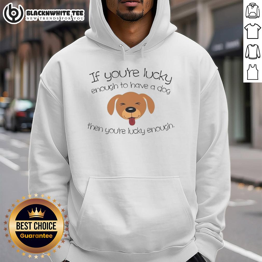 Top Lucky Enough To Have A Dog Cute Dog Face T-Shirt - Image 2