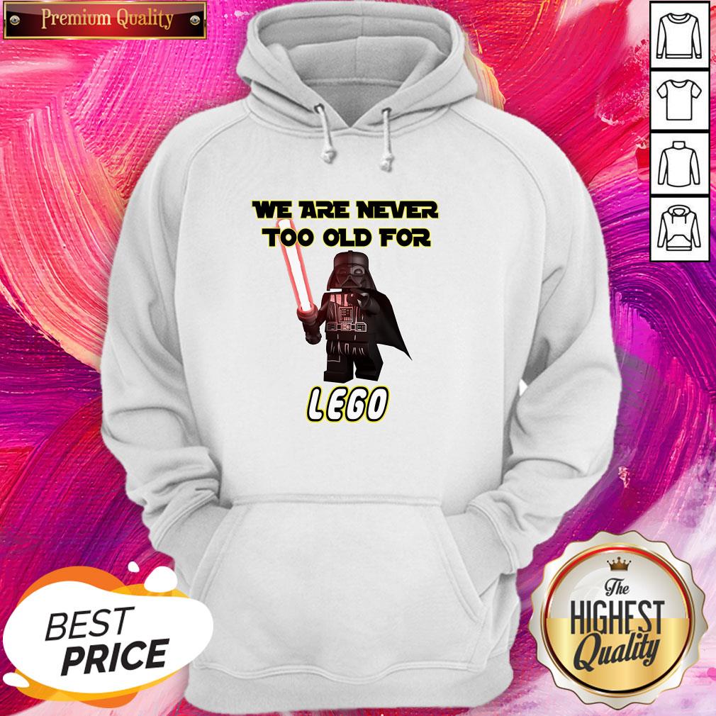 Cool We Are Never Too Old For Lego Shirt - Image 5