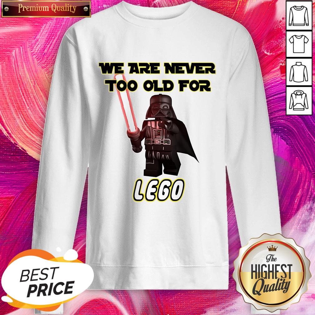 Cool We Are Never Too Old For Lego Shirt - Image 4
