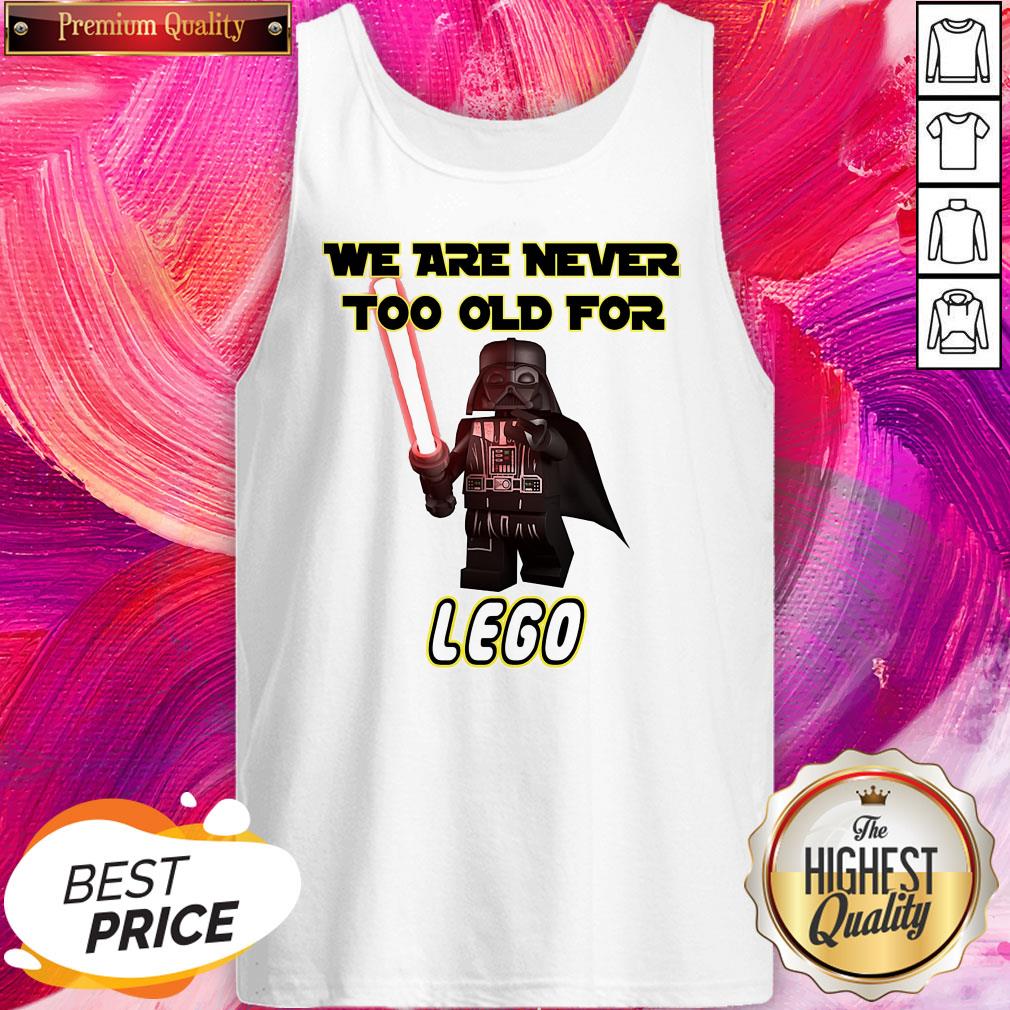 Cool We Are Never Too Old For Lego Shirt - Image 3