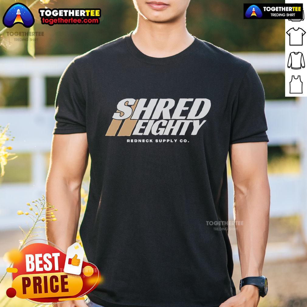 Original Shred Eighty Dirt Race Redneck T-Shirt