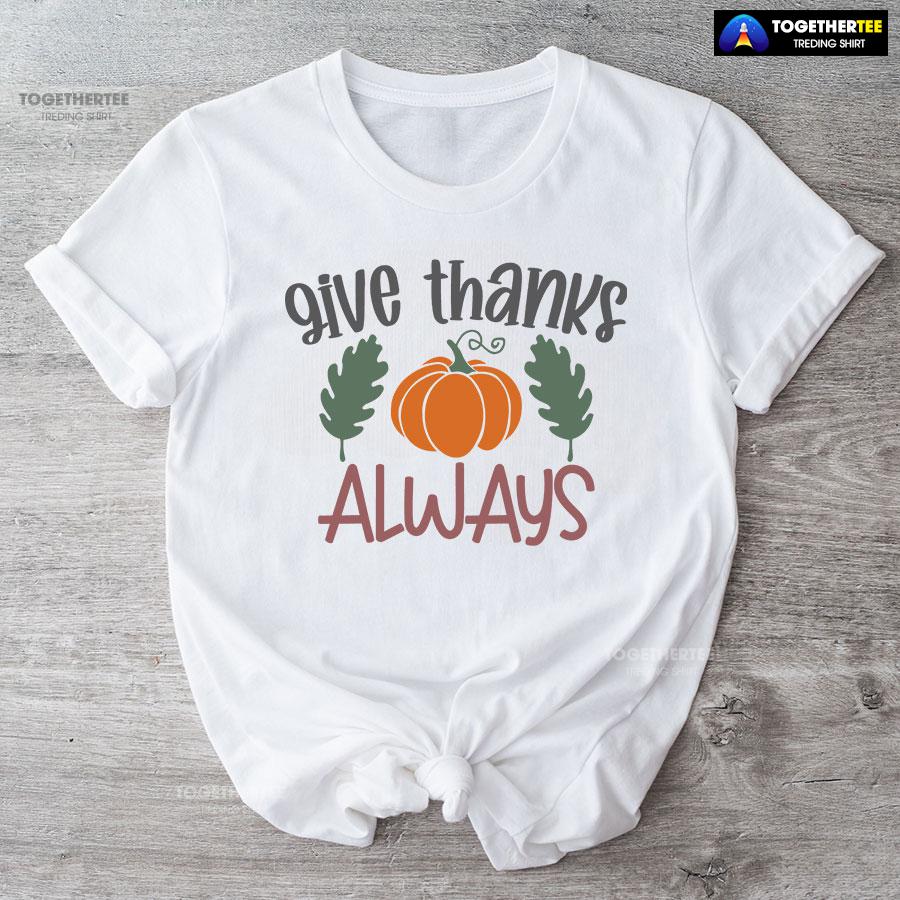 Give Thanks Always Pumpkin T-Shirt - Image 4