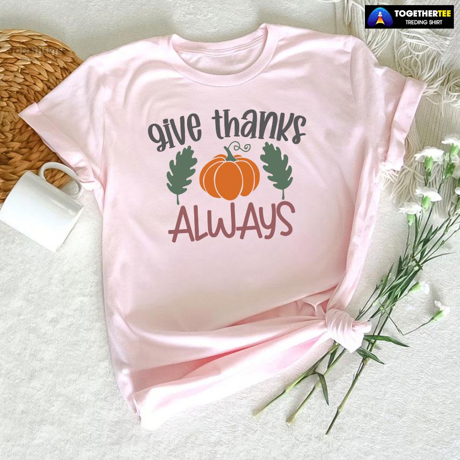 Give Thanks Always Pumpkin T-Shirt - Image 6